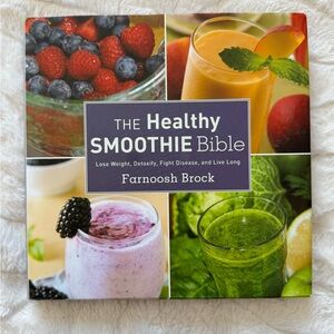 The Healthy Smoothie Bible by Farnoosh Brock - Colorful Recipe Guide